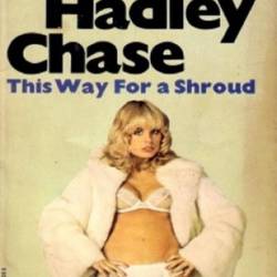 THIS WAY FOR A SHROUD - James Hadley Chase