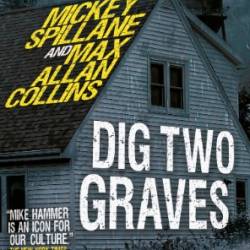 Mike Hammer - Dig Two Graves - Mickey Spillane