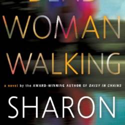 Dead Woman Walking - Sharon Bolton