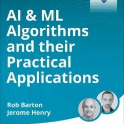 AI & ML Algorithms and Their Practical Applications