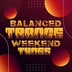 Trance Balanced Weekend Tunes (2024) - Electronic, Trance