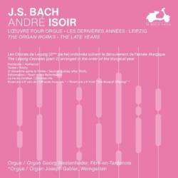 Andr&#233; Isoir - J.S. Bach: The Organ Works, The Late Years, Vol. 3 (2024)