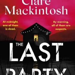 Die letzte Party / The Last Party - Clare Mackintosh