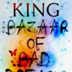 The Bazaar of Bad Dreams - Stephen King