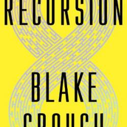 Recursion - Blake Crouch