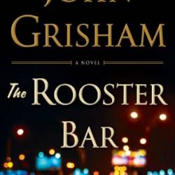 The Rooster Bar - John Grisham