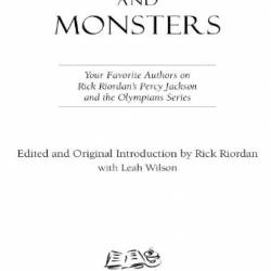 Demigods and Monsters: Your Favorite Authors on Rick Riordan's Percy Jackson and the Olympians Series - Rick Riordan