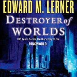 Destroyer of Worlds - Larry Niven