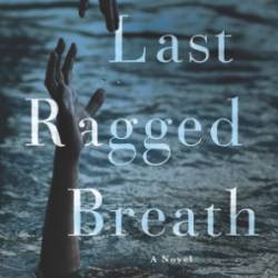 Last Ragged Breath - Julia Keller