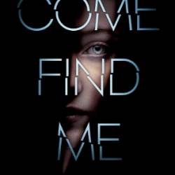 Come Find Me - Megan Miranda