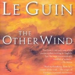 The Other Wind - Ursula K Le Guin