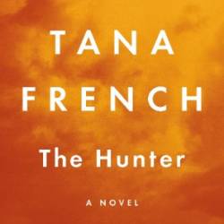 The Hunter: A Novel - Tana French