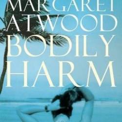 Bodily Harm - Margaret Atwood