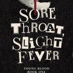 Sore Throat, Slight Fever - J. Lynn Carr