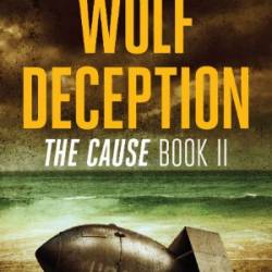 Wolf Deception: The Cause Book II - Dan Klasing