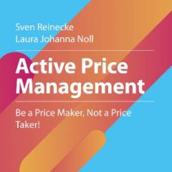 Active Price Management: Be a Price Maker, Not a Price Taker! - Sven Reinecke