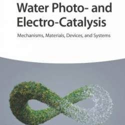 Water Photo- and Electro-Catalysis: Mechanisms