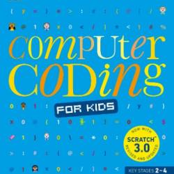 COMPUTER PROGRAMMING FOR KIDS: An Easy Step-by-Step Guide For Young Programmers To Learn Coding Skills - Carol Vorderman