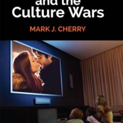 Sex, Family, and the Culture Wars - Mark J. Cherry