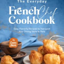 The Everyday French Chef Cookbook