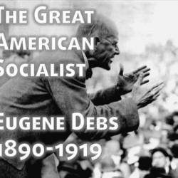 The Great American Socialist: Eugene Debs, 1890-1919 - [AUDIOBOOK]