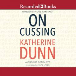 On Cussing: Bad Words and Creative Cursing - [AUDIOBOOK]