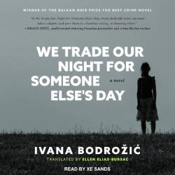 We Trade Our Night for Someone Else's Day: A Novel - [AUDIOBOOK]