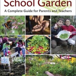 How to Grow a School Garden: A Complete Guide for Parents and Teachers