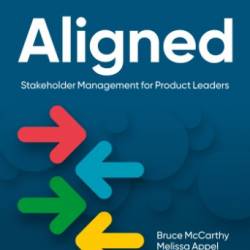 Aligned: Stakeholder Management for Product Leaders