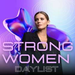 Strong Women - Daylist (2024) - Pop, Dance