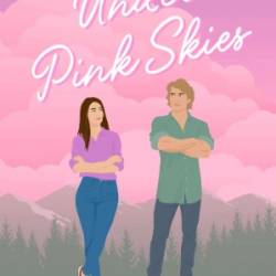 Under Pink Skies: A Sweet Small Town Romance - Alex Chrisco