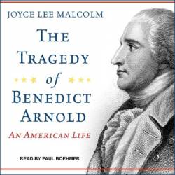 The Tragedy of Benedict Arnold - [AUDIOBOOK]