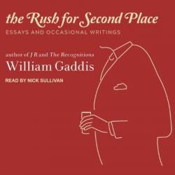 The Rush for Second Place: Essays and Occasional Writings - [AUDIOBOOK]