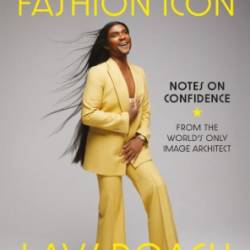 How to Build a Fashion Icon: Notes on Confidence from the World's Only Image Architect - Law Roach