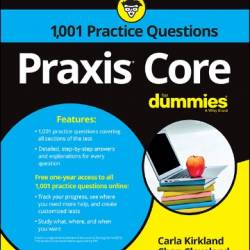 Praxis Core: 1,001 Practice Questions For Dummies - Carla C. Kirkland, Chan Cleveland