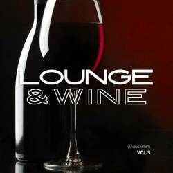 Lounge and Wine Vol. 3 (2025) FLAC - Electronic, Lounge, Chillout