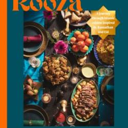 Rooza: A Journey through Islamic Cuisine Inspired by Ramadan and Eid - Nadiya Hussain, Chris Terry