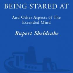 The Sense of Being Stared At - Rupert Sheldrake