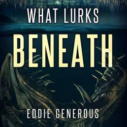 What Lurks Beneath - [AUDIOBOOK]