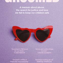 Groomed: A memoir about abuse, the search for justice and how we fail to keep our children safe - Sonia Orchard