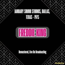 Freddie King - January Sound Studios, Dallas, Texas - (1975) (Remastered, Live On Broadcasting) (2024)