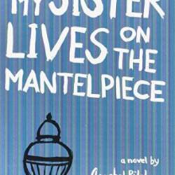 My Sister Lives on the Mantelpiece - [AUDIOBOOK]