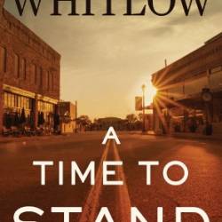 A Time to Stand - Robert Whitlow