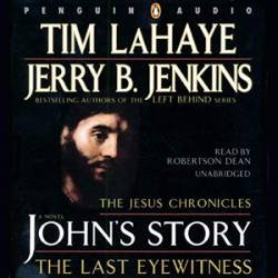 John's Story: The Last Eyewitness (The Jesus Chronicles, Band 1) - [AUDIOBOOK]