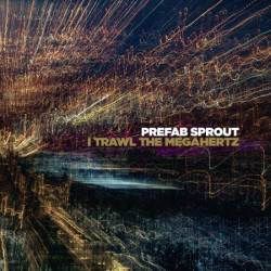 Prefab Sprout - I Trawl the Megahertz (2003)