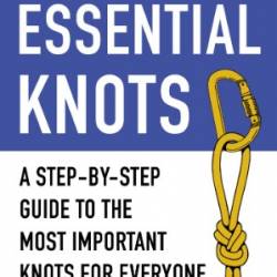 The Pocket Guide to Essential Knots  - By-Step Guide to the Most Important Knots for Everyone - Peter Owen