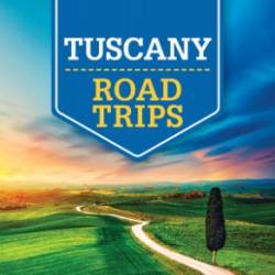 Lonely Planet Tuscany Road Trips - Garwood, Duncan, Williams, Nicola, Maxwell, Virginia