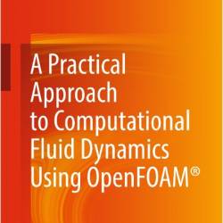 Caramia G  A Practical Approach to Computational Fluid Dynamics   OpenFOAM 2025