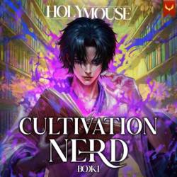 Cultivation Nerd: A Xianxia Progression Fantasy - [AUDIOBOOK]