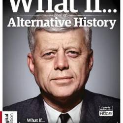 What If. All About History Book of Alternative History 18th Ed - What If. All About History Book ...